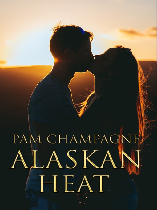 Title details for Alaskan Heat by Pam Champagne - Wait list
